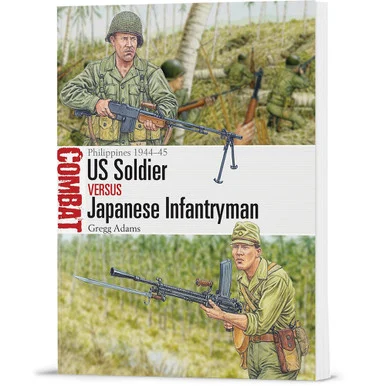U.S. Soldier vs Japanese Infantryman Osprey Combat (9781472868701) - Osprey Publishing