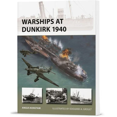 Warships at Dunkirk 1940 Osprey New Vanguard (9781472872555) - Osprey Publishing