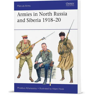 Armies in North Russia and Siberia 1918-20 Osprey Men-at-Arms (9781472873279)