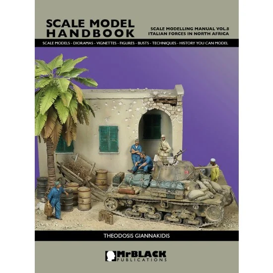 Mr Black Publications SMH-SMM08 Scale Model Handbook: Scale Modelling Manual Vol.8 Italian Forces in North Africa