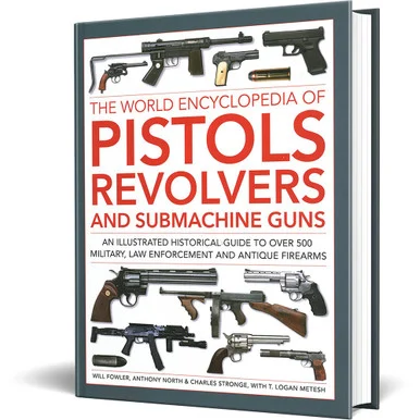 World Encylopedia of Pistols, Revolvers & Submachine Guns LORENZ BOOKS (9780754835769)