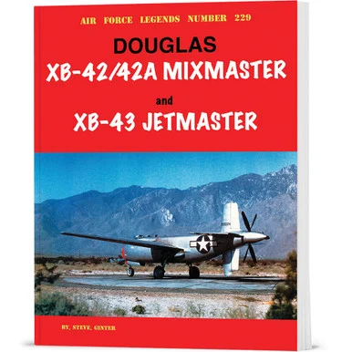 Douglas XB-42/42A Mixmaster and XB-43 Jetmaster Ginter Books (9798989950935)