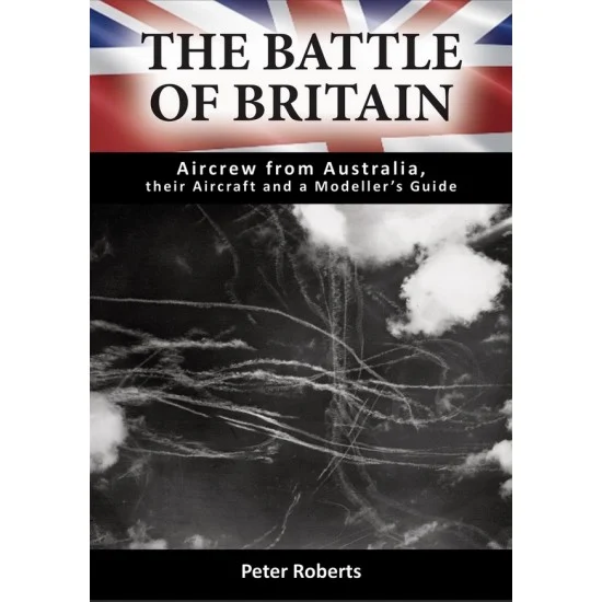 Print Scale TBOFA The Battle of Britain: Aircrew From Australia [by Peter Roberts] - Modelling Publication