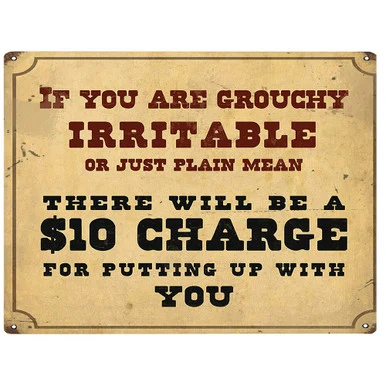 If You Are Grouchy Metal Sign RVG2453 - Reedyville Goods
