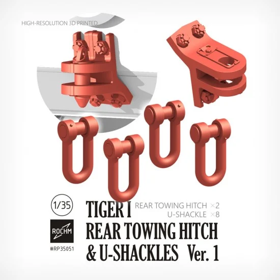 ROCHM RP35051 1/35 Tiger I Rear Towing Hitch & U-Shackles Ver. 1