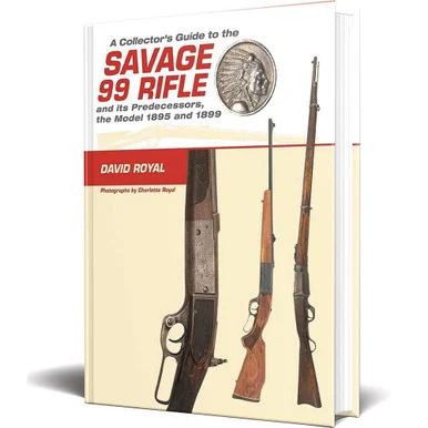 A Collector's Guide to the Savage 99 Rifle Schiffer (9780764350269) - Schiffer Publishing