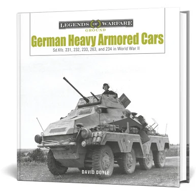 German Heavy Armored Cars Legends of Warfare - Schiffer Publishing