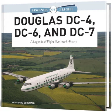 Douglas DC-4, DC-6, and DC-7 Legends of Flight