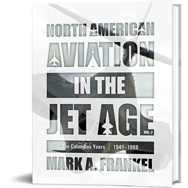 North American Aviation in the Jet Age, Vol. 2 - Schiffer Publishing