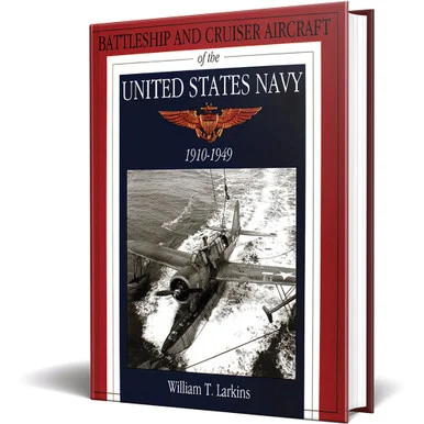 Battleship and Cruiser Aircraft of the United States Navy 19 - Schiffer Publishing