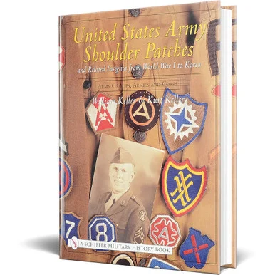 United States Army Shoulder Patches and Related Insignia Vol - Schiffer Publishing