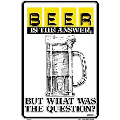 Beer is the Answer Metal Sign - Signs 4 Fun