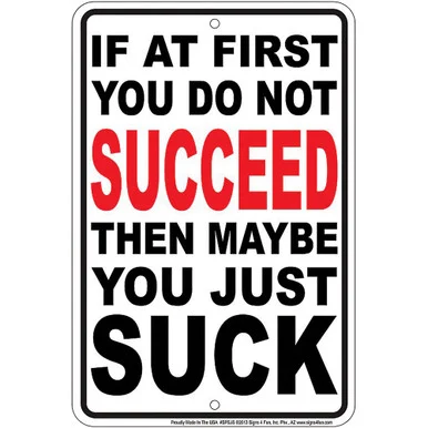 If you don't succeed Metal Sign SPSJS - Signs 4 Fun