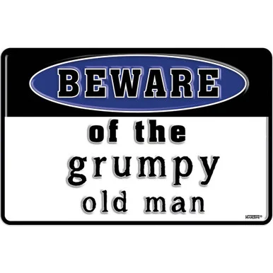 Beware of Grumpy Man Metal Sign SPS80118 - Signs 4 Fun