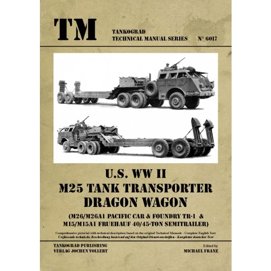 Tankograd Publishing TM6017 WWII Vehicles Technical Manual Vol.17 US M25 Tank Transporter Dragon Wagon (English) - Modelling Publication
