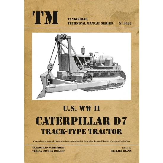 Tankograd Publishing TM6022 WWII Vehicles Technical Manual Vol.22 US Caterpillar D7 Track-type Tractor (English)