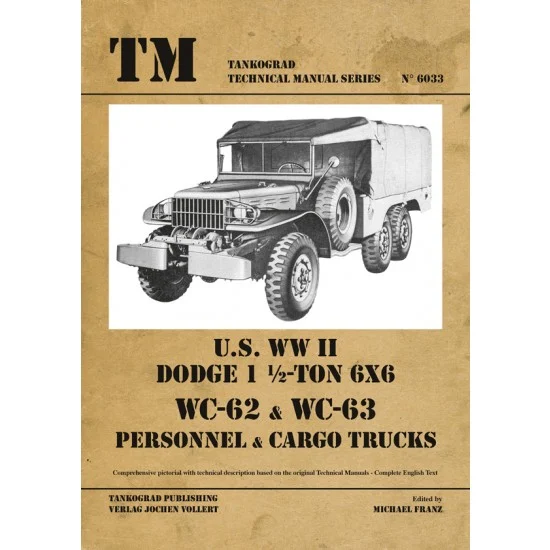 Tankograd Publishing TM6033 WWII Vehicles Technical Manual Vol.33 US Dodge WC-62 & WC-63 6x6 Truck (English, 48 pages)