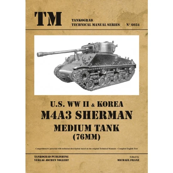 Tankograd Publishing TM6034 Vehicles Technical Manual Vol.34 WWII & Korea War US M4A3 Sherman (76mm) Medium Tank - Modelling Publication
