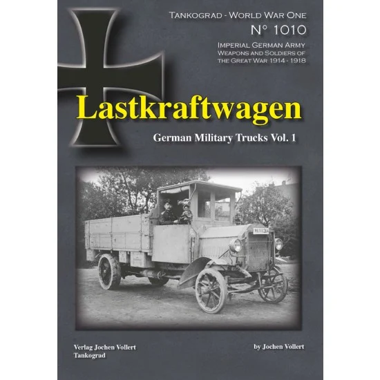 Tankograd Publishing WW1-1010 WWI Special #10 Lastkraftwagen - German Military Trucks Vol. 1 (96 pages, English)