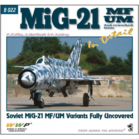 WWP Books B022 MiG-21MF/UM in Detail (Soft cover, 240x225mm, 168 pages)