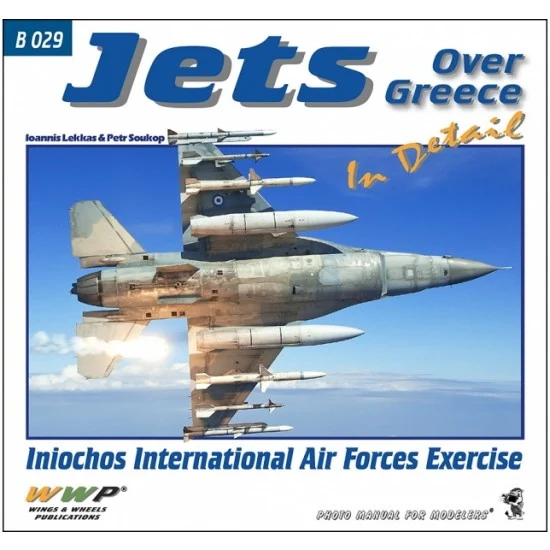 WWP Books B029 Jets over Greece in Detail - Iniochos International AF Exercise (132 pages)