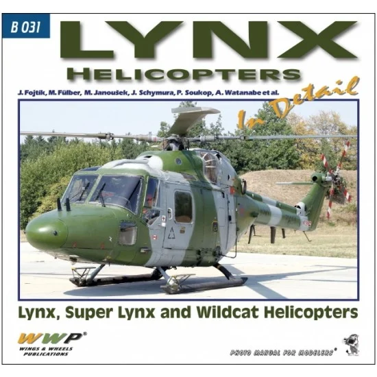 WWP Books B031 lynx Helicopters in Detail - lynx, Super lynx and Wildcat Helicopters