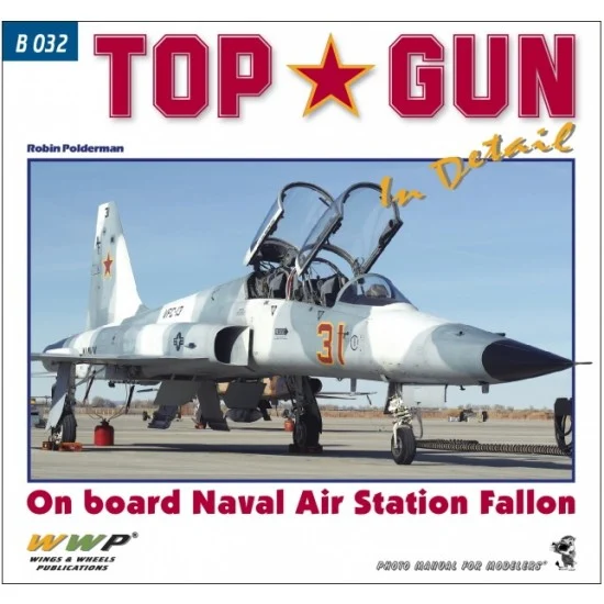 WWP Books B032 TOPGUN in Detail - On Board Naval Air Station Fallon (120 pages)