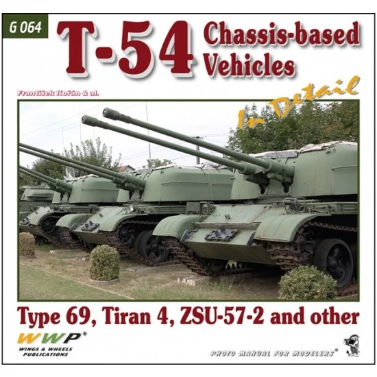 WWP Books G064 T-54 Chassis-based Vehicles in Detail - Type 69, Tiran 4, ZSU-57-2