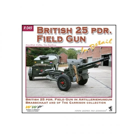 WWP Books R049 British 25pdr Field Gun in Detail (Soft cover, 240x225mm, 68 pages) - Modelling Publication
